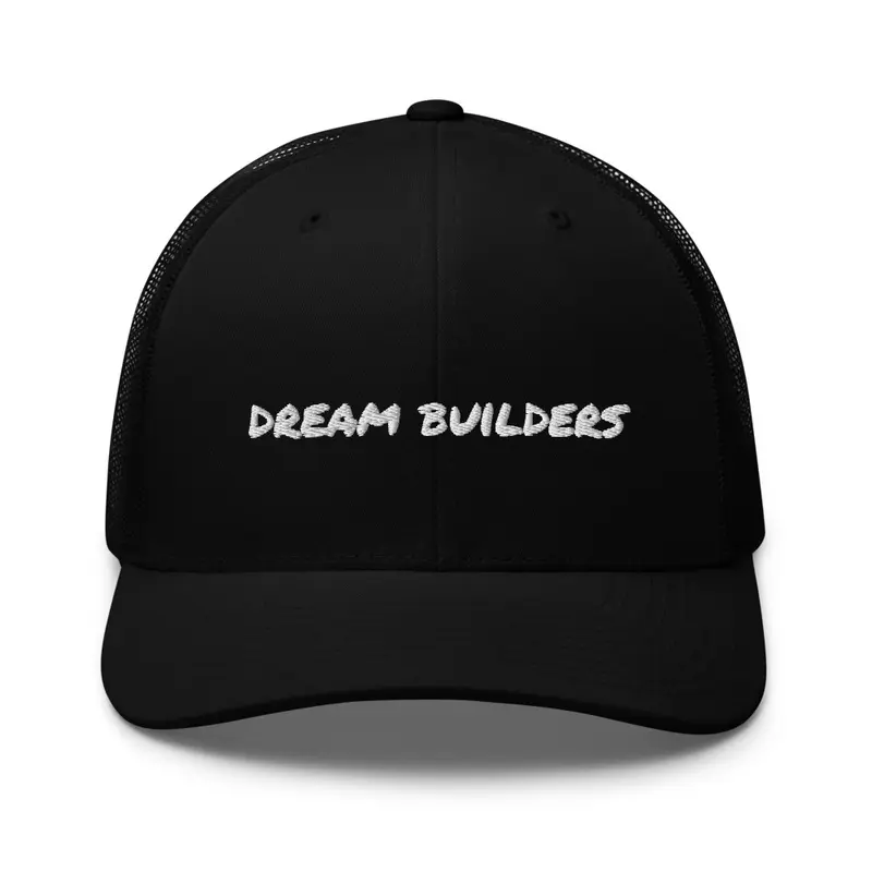 Dream Builders Trucker Hat 